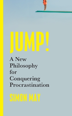 Jump!: A New Philosophy for Conquering Procrastination book