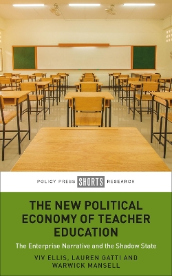The New Political Economy of Teacher Education: The Enterprise Narrative and the Shadow State book