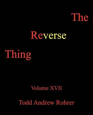 The Reverse Thing: Volume XVII book