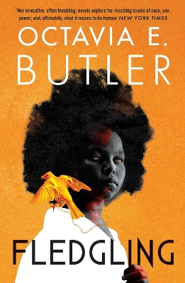 Fledgling: Octavia E. Butler's extraordinary final novel by Octavia E Butler