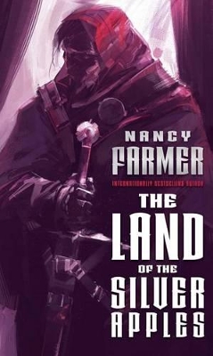 The The Land of the Silver Apples by Nancy Farmer