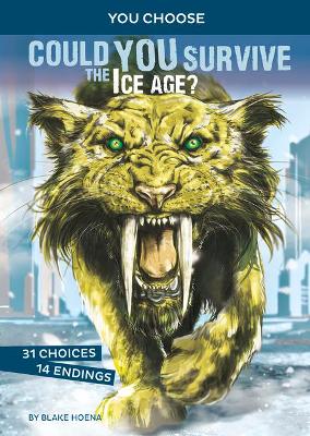 Prehistoric Survival: Could You Survive the Ice Age?: An Interactive Prehistoric Adventure book