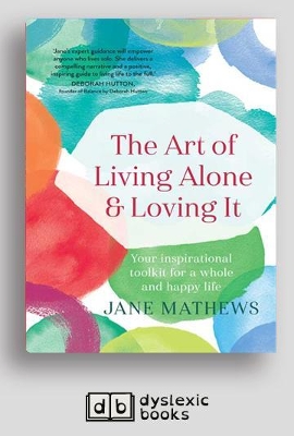 The The Art of Living Alone and Loving It: Your inspirational toolkit for a whole and happy life by Jane Mathews