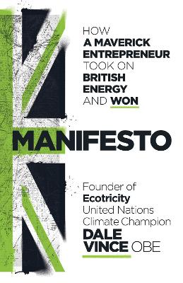 Manifesto: How a maverick entrepreneur took on British energy and won book