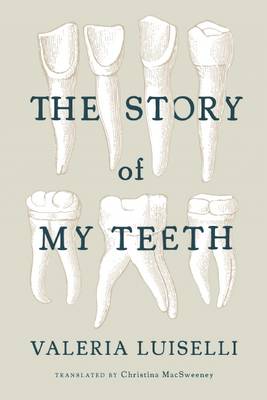 Story of My Teeth book