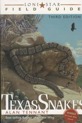 Lone Star Field Guide to Texas Snakes by Alan Tennant