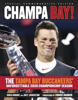 Champa Bay: The Tampa Bay Buccaneers' Unforgettable 2020 Championship Season book