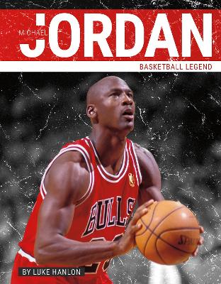 Michael Jordan: Basketball Legend book