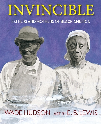 Invincible: Fathers and Mothers of Black America book