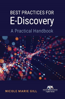 Best Practices for E-Discovery: A Practical Handbook book