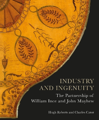 Industry and Ingenuity: The Partnership of William Ince and John Mayhew book