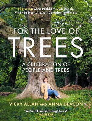 For the Love of Trees: A Celebration of People and Trees book