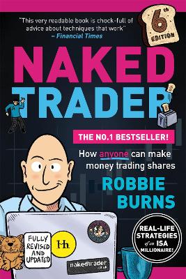 The Naked Trader: How anyone can make money trading shares - 6th edition book