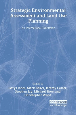 Strategic Environmental Assessment and Land Use Planning by Carys Jones