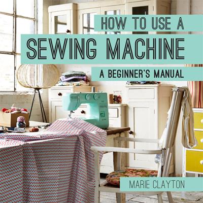 How to Use a Sewing Machine book