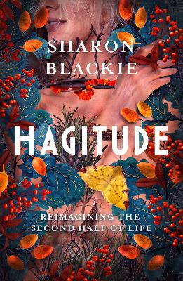 Hagitude: Reimagining the Second Half of Life book