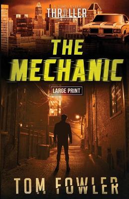 The Mechanic: A John Tyler Thriller by Tom Fowler