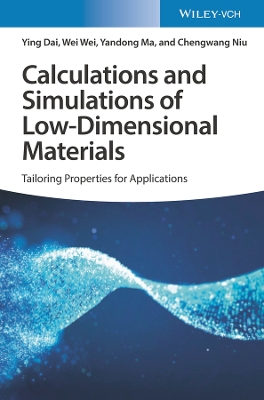 Calculations and Simulations of Low-Dimensional Materials: Tailoring Properties for Applications book