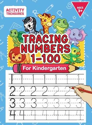 Tracing Numbers 1-100 For Kindergarten: Number Practice Workbook To Learn The Numbers From 0 To 100 For Preschoolers & Kindergarten Kids Ages 3-5! book