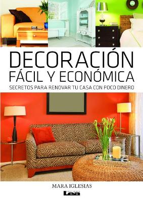 Decoración fácil y económica: Secretos para renovar tu casa con poco dinero book