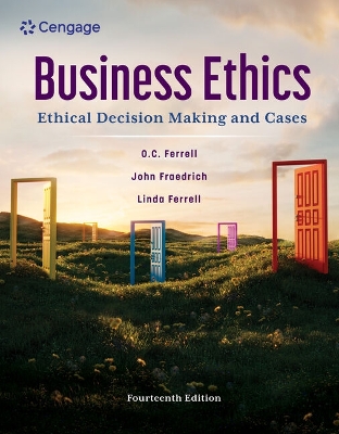 Business Ethics: Ethical Decision Making and Cases by O. C. Ferrell