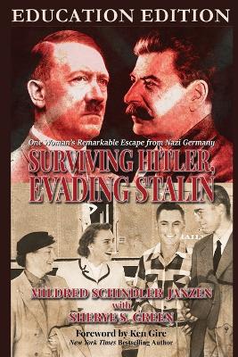 Surviving Hitler, Evading Stalin: One Woman's Remarkable Escape from Nazi Germany - Education Edition book