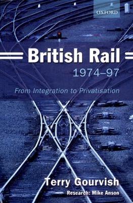 British Rail 1974-1997 by Terry Gourvish