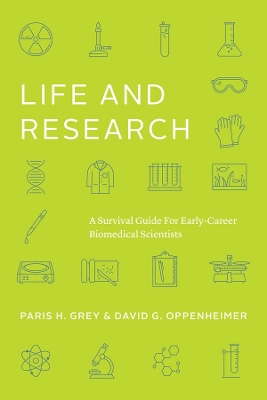 Life and Research: A Survival Guide for Early-Career Biomedical Scientists book