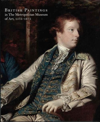 British Paintings in The Metropolitan Museum of Art, 1575-1875 book