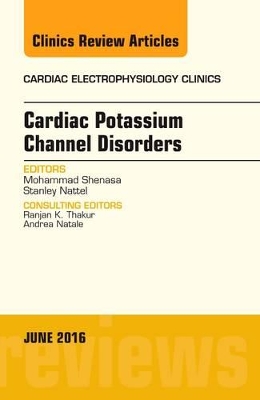 Cardiac Potassium Channel Disorders, An Issue of Cardiac Electrophysiology Clinics book