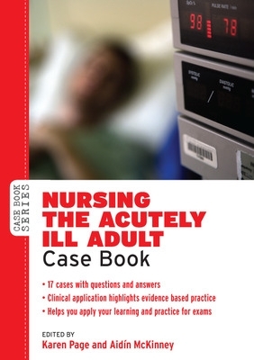 Nursing the Acutely ill Adult: Case Book book