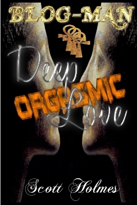 Deep Orgasmic Love 2 by Scott Holmes