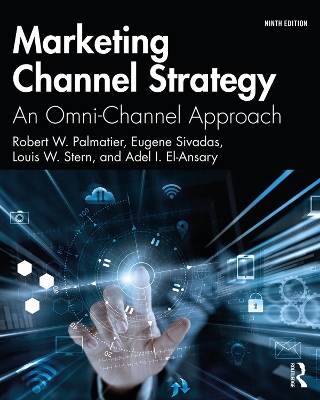 Marketing Channel Strategy: An Omni-Channel Approach book