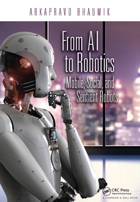 From AI to Robotics: Mobile, Social, and Sentient Robots book