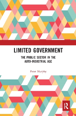 Limited Government: The Public Sector in the Auto-Industrial Age book