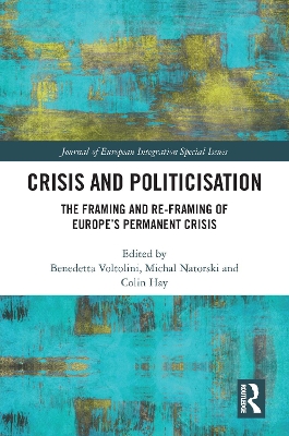 Crisis and Politicisation: The Framing and Re-framing of Europe’s Permanent Crisis by Benedetta Voltolini