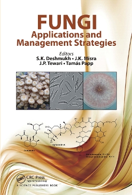 Fungi: Applications and Management Strategies by Sunil K. Deshmukh