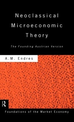 Neoclassical Microeconomic Theory by Anthony Endres