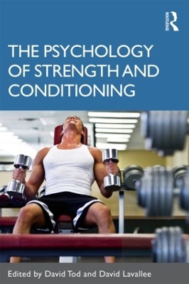 The Psychology of Strength and Conditioning by David Tod