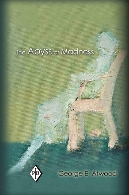 The Abyss of Madness by George E. Atwood