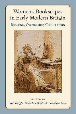 Women’s Bookscapes in Early Modern Britain: Reading, Ownership, Circulation book