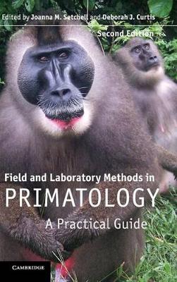 Field and Laboratory Methods in Primatology by Joanna M. Setchell