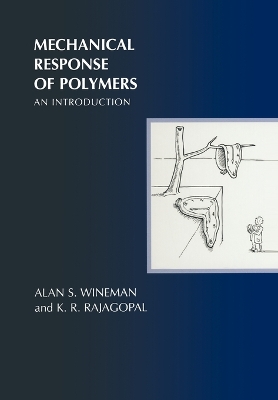 Mechanical Response of Polymers by Alan S. Wineman