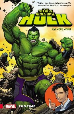 Totally Awesome Hulk Vol. 1: Cho Time book