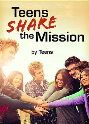 Teens Share the Mission book