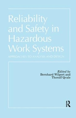 Reliability and Safety in Hazardous Work Systems by Bernhard Wilpert