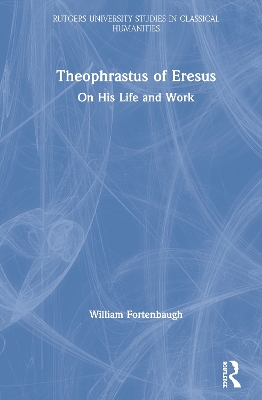 Theophrastus of Eresus by William Fortenbaugh