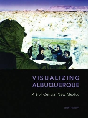 Visualizing Albuquerque by Joseph Traugott