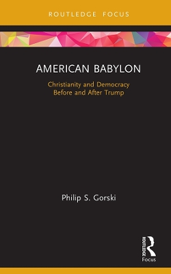 American Babylon: Christianity and Democracy Before and After Trump book