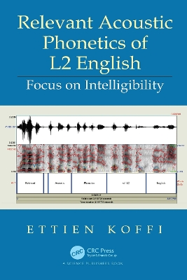 Relevant Acoustic Phonetics of L2 English: Focus on Intelligibility by Ettien Koffi